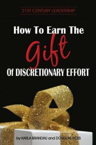 Cover of How to Earn the Gift of Discretionary Effort