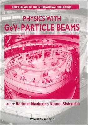 Book cover for Physics With Gev-particle Beams - Proceedings Of The International Conference