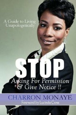 Cover of STOP Asking For Permission & Give Notice