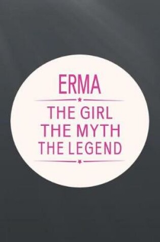 Cover of Erma the Girl the Myth the Legend