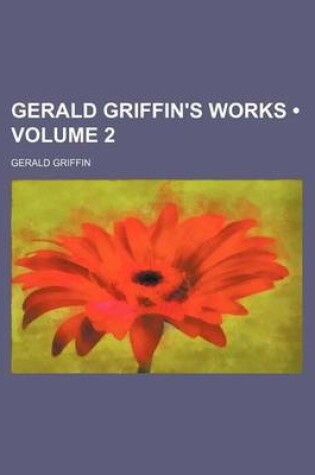 Cover of Gerald Griffin's Works (Volume 2)