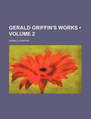 Book cover for Gerald Griffin's Works (Volume 2)