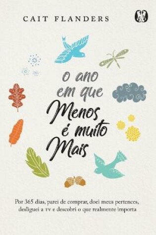 Cover of O Ano em que Menos e Muito Mais