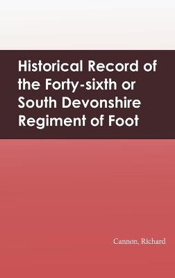Book cover for Historical Record of the Forty-sixth or South Devonshire Regiment of Foot