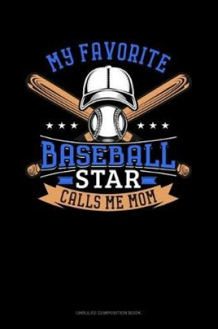 Cover of My Favorite Baseball Star Calls Me Mom