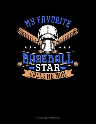 Book cover for My Favorite Baseball Star Calls Me Mom