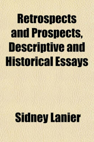 Cover of Retrospects and Prospects, Descriptive and Historical Essays