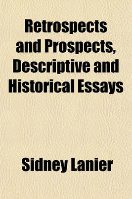 Book cover for Retrospects and Prospects, Descriptive and Historical Essays