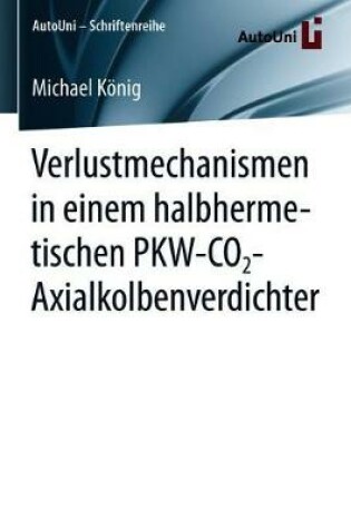 Cover of Verlustmechanismen in einem halbhermetischen PKW-CO2-Axialkolbenverdichter