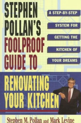 Cover of Stephen Pollan's Foolproof Guide to Renovating Your Kitchen
