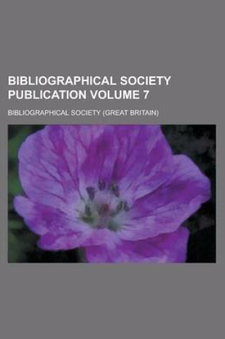 Cover of Bibliographical Society Publication Volume 7