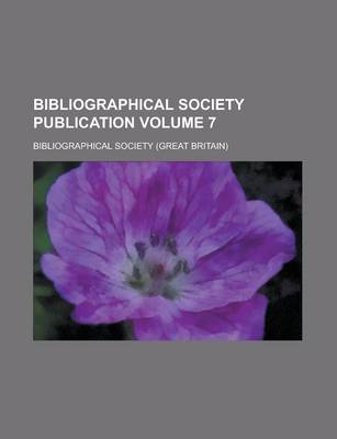 Book cover for Bibliographical Society Publication Volume 7