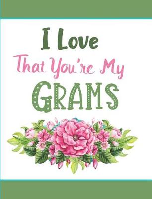 Book cover for I Love That You're My Grams