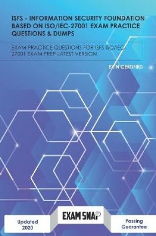 Cover of ISFS - Information Security Foundation Based On ISO/IEC27001 Exam Practice Questions & Dumps