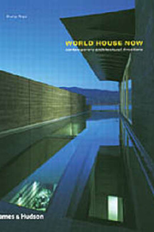 Cover of World House Now:Contemporary Architectural Directions