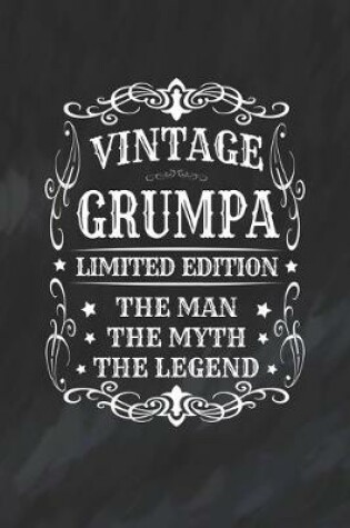 Cover of Vintage Grumpa Limited Edition The Man Myth The Legend