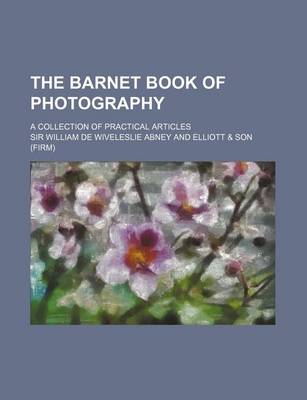 Book cover for The Barnet Book of Photography; A Collection of Practical Articles