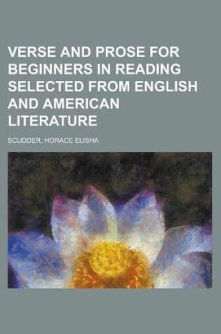 Cover of Verse and Prose for Beginners in Reading Selected from English and American Literature