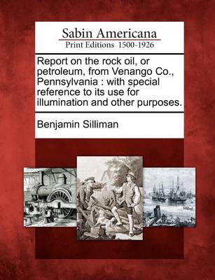 Book cover for Report on the Rock Oil, or Petroleum, from Venango Co., Pennsylvania