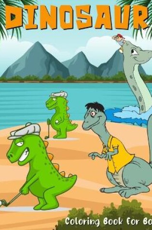 Cover of Dinisaur Coloring Book For Boys