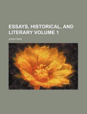 Book cover for Essays, Historical, and Literary Volume 1