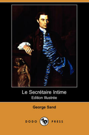 Cover of Le Secretaire Intime (Edition Illustree) (Dodo Press)