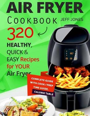 Book cover for Air Fryer Cookbook - 320 Healthy, Quick and Easy Recipes for Your Air Fryer.