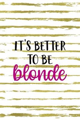 Book cover for It's Better To Be Blonde