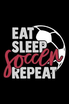 Book cover for Eat Sleep Soccer Repeat