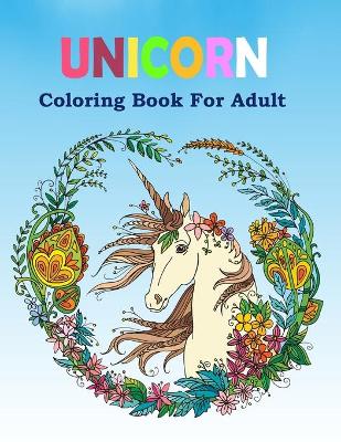 Book cover for Unicorn Coloring Book For Adult