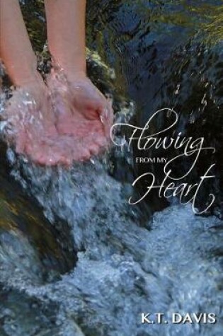 Cover of Flowing from My Heart