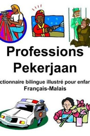 Cover of Français-Malais Professions/Pekerjaan Dictionnaire bilingue illustré pour enfants