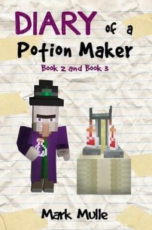 Cover of Diary of a Potion Maker, Book 2 and Book 3 (An Unofficial Minecraft Book for Kids Ages 9 - 12 (Preteen)