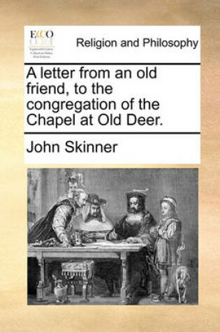 Cover of A Letter from an Old Friend, to the Congregation of the Chapel at Old Deer.