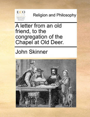 Book cover for A Letter from an Old Friend, to the Congregation of the Chapel at Old Deer.