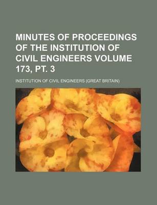 Book cover for Minutes of Proceedings of the Institution of Civil Engineers Volume 173, PT. 3