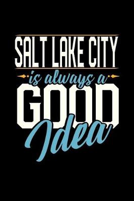 Book cover for Salt Lake City Is Always a Good Idea