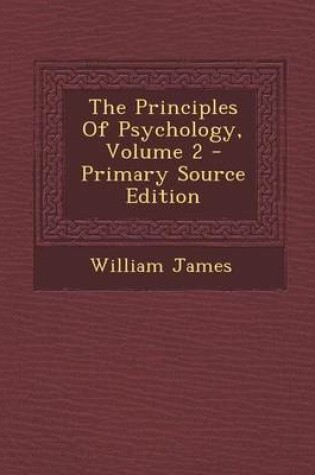Cover of The Principles of Psychology, Volume 2 - Primary Source Edition