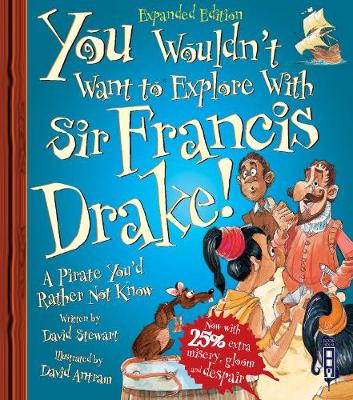 Cover of You Wouldn't Want To Explore with Sir Francis Drake!