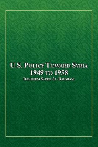 Cover of U.S. Policy Toward Syria - 1949 to 1958