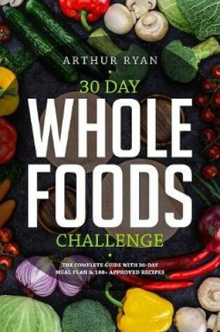 Cover of 30 Days Wholefood Challenge