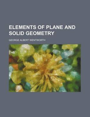 Book cover for Elements of Plane and Solid Geometry