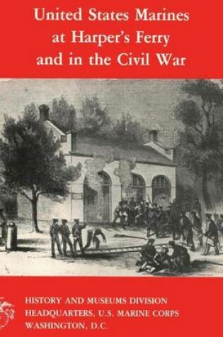 Cover of United States Marines at Harper's Ferry and in the Civil War