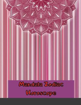 Book cover for Mandala Zodiac Horoscope - Adult Coloring Book