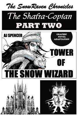 Cover of The SnowRaven Chronicles The Shafra-Copian Graphic Novel Adaptation Part Two-Tower of The Snow Wizard