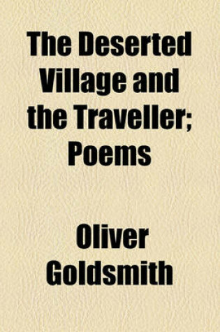 Cover of The Deserted Village and the Traveller; Poems