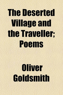 Book cover for The Deserted Village and the Traveller; Poems