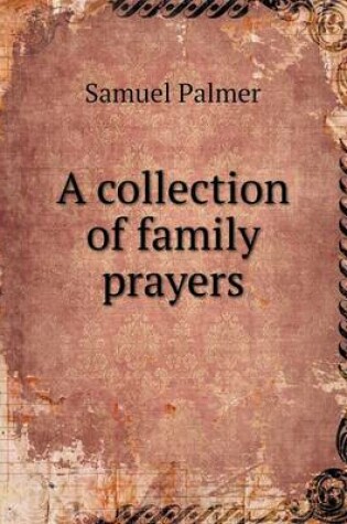 Cover of A collection of family prayers