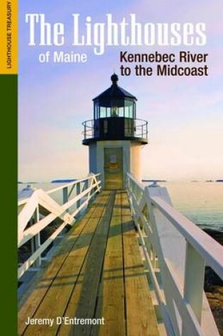 Cover of The Lighthouses of Maine: Kennebec River to the Midcoast