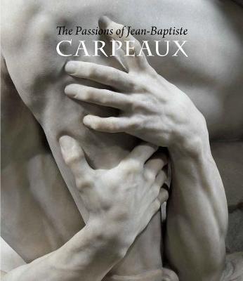 Book cover for The Passions of Jean-Baptiste Carpeaux